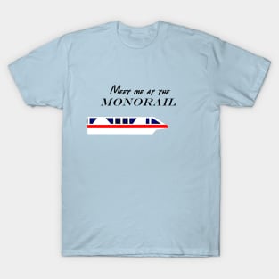 Meet me at the Monorail T-Shirt